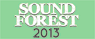 SOUND FOREST 2013