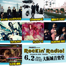 FM802 presents<br />
Rockin' Radio! -OSAKAJOH YAON-<br />
supported by SPACE SHOWER TV